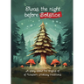 Twas the Night Before Solstice: A story about the natural origins of Western Holiday Traditions