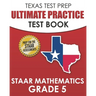 TEXAS TEST PREP Ultimate Practice Test Book STAAR Mathematics Grade 5: Includes 8 STAAR Math Practice Tests