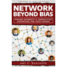 Network Beyond Bias: Making Diversity a Competitive Advantage for Your Career