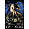 Shadow and Crystal Thorns
