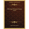 Folk Songs Of Eastern Europe (1912)