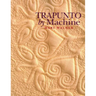 Trapunto by Machine - Print on Demand Edition