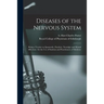 Diseases of the Nervous System: Being a Treatise on Spasmodic, Paralytic, Neuralgic and Mental Affections: for the Use of Students and Practitioners o