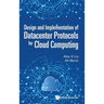 Design and Implementation of Datacenter Protocols for Cloud Computing