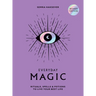 Everyday Magic: Rituals, Spells and Potions to Live Your Best Life