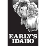 Early's Idaho: A Five-Generation Diary