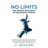 No Limits: The Secrets and Skills of Success People