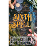 The Sixth Spell: A Paranormal Women's Fiction Romance Novel