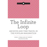 The Infinite Loop: Archives and Time Travel in the Popular Imagination