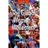 The Global Women's Movement: Origins, Issues and Strategies