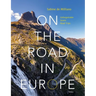 On the Road in Europe: Unforgettable Scenic Road Trips