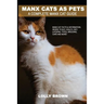 Manx Cats as Pets: Manx Cat Facts & Information, where to buy, health, diet, lifespan, types, breeding, care and more! A Complete Manx Cat Guide