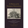 A History of the European Restorations: Governments, States and Monarchy