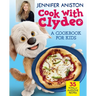 Cook with Clydeo: A Cookbook for Kids: 35 Totally Awesome Recipes
