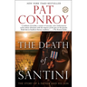 The Death of Santini: The Story of a Father and His Son