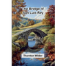 The Bridge Of San Luis Rey