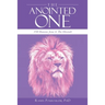 The Anointed One: 350 Reasons Jesus Is the Messiah