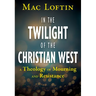 In the Twilight of the Christian West: A Theology of Mourning and Resistance