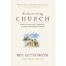 Rediscovering Church: Finding Healing, Purpose, and Family in God's House
