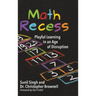 Math Recess: Playful Learning for an Age of Disruption