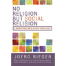 No Religion But Social Religion: Liberating Wesleyan Theology