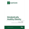 Metabolically Healthy Obesity