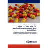 HPLC, LC-MS and GC Method Development and Validation