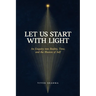 Let Us Start with Light