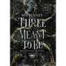 Three Meant To Be
