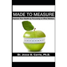 Made to Measure: Improve Your Health by Focussing on What Matters