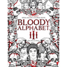 Bloody Alphabet 3: The Scariest Serial Killers Coloring Book. A True Crime Adult Gift - Full of Notorious Serial Killers. For Adults Only.