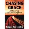 Chasing Grace: A Novel of Odd Redemption