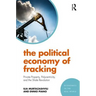 The Political Economy of Fracking: Private Property, Polycentricity, and the Shale Revolution