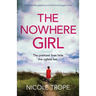 The Nowhere Girl: A completely gripping and emotional page turner
