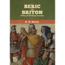 Beric the Briton: A Story of the Roman Invasion