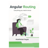 Angular Routing: Everything you need to know