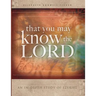 That You May Know the Lord: An in-depth study of Ezekiel
