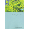 The Only Freedom