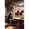The Story of James Watt: Short Stories for Kids
