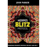Herpes Blitz Protocol: Start Destroying Your Herpes with the Simple Yet Powerful