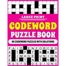 Large Print Codeword Puzzle Book: Large Print Codeword Puzzle Book For Adults With 80 Word Puzzles For Adults And Elderly Persons With Solutions