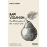 Raw Veganism: The Philosophy of the Human Diet