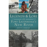 Legends and Lore of Fort Lauderdale's New River
