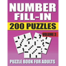 Number Fill In Puzzle Book For Adults (Volume 3): 200 Number Fill-Ins Puzzles And 12,000+ Numbers To Fill (Number Fill-In Puzzle Books for Adults)