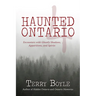 Haunted Ontario 4: Encounters with Ghostly Shadows, Apparitions, and Spirits