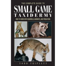 The Complete Guide to Small Game Taxidermy: How to Work with Squirrels, Varmints, and Predators