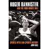 Roger Bannister and the Four-Minute Mile: Sports Myth and Sports History