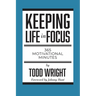 Keeping Life in Focus: 365 Motivational Minutes