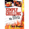 Simply Grilling with Mr. BBQ