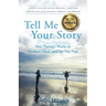 Tell Me Your Story: How Therapy Works to Awaken, Heal, and Set You Free